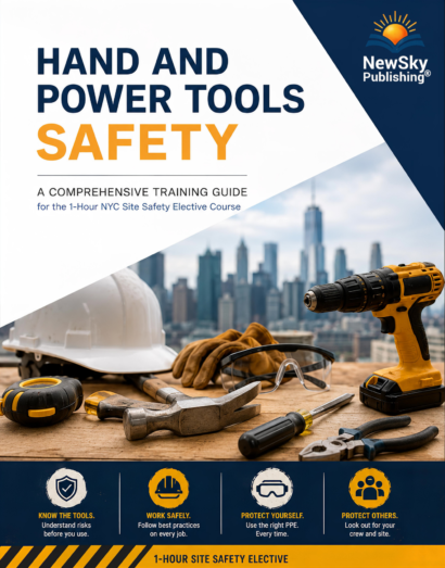 Hand and Power Tools Safety: A Comprehensive Training Guide for the  1-Hour NYC Site Safety Elective Course