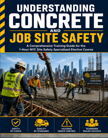 Understanding Concrete and Job Site Safety: A Comprehensive Training Guide for the 1-Hour NYC Site Safety Specialized Elective Course